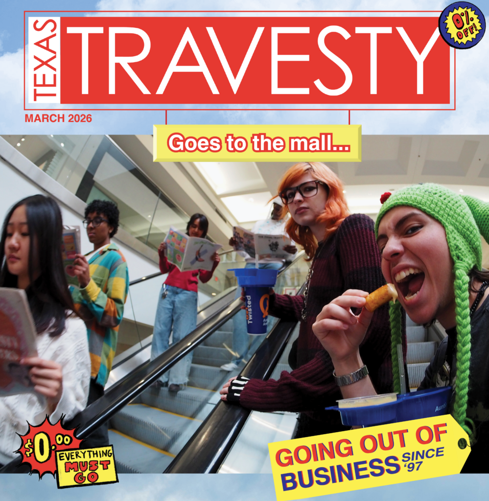 The Texas Travesty — March 2026 - Texas Travesty